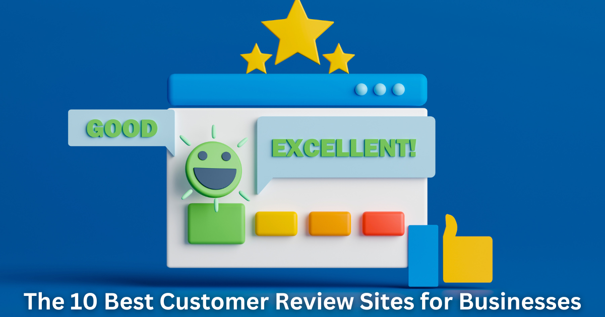 The 10 Best Customer Review Sites for Businesses in 2025